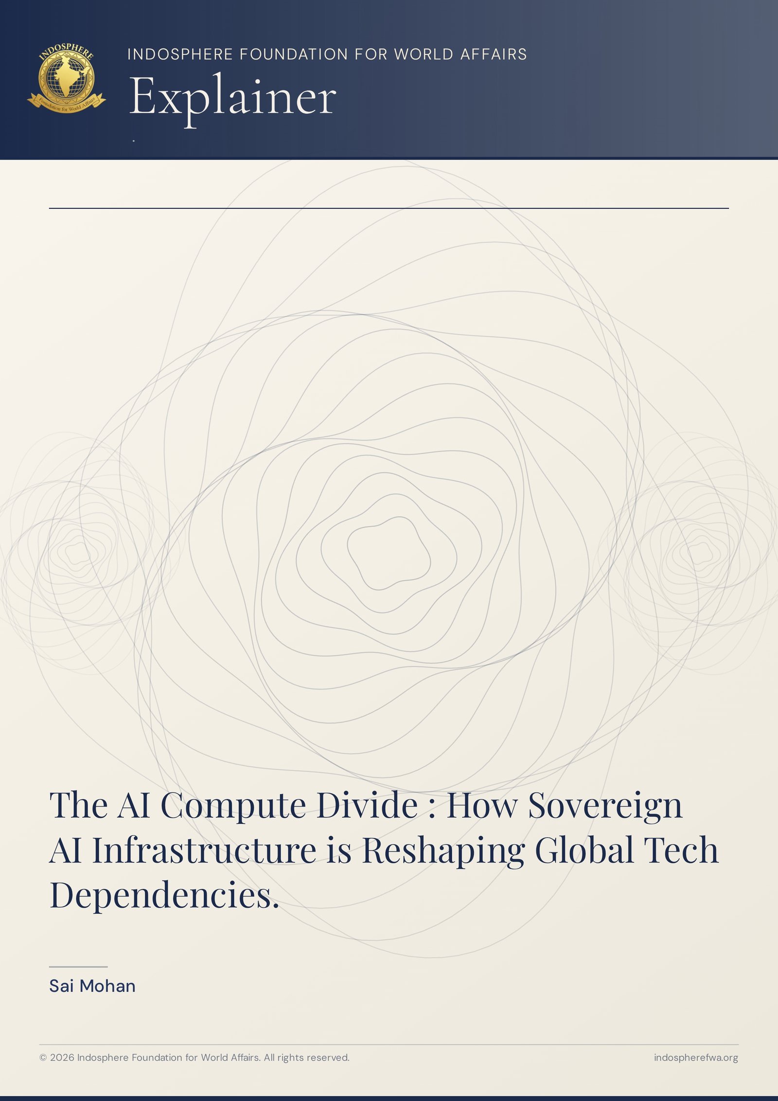 The AI Compute Divide : How Sovereign AI Infrastructure is Reshaping Global Tech Dependencies.