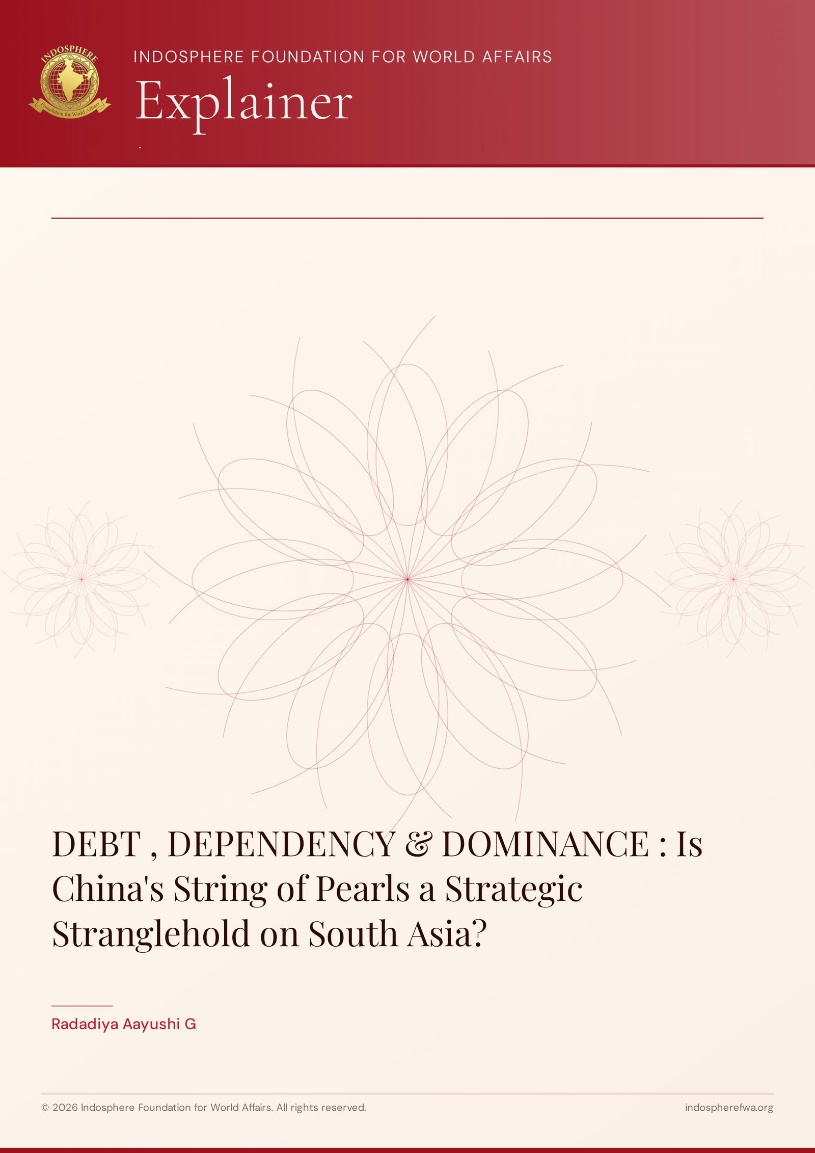 DEBT , DEPENDENCY & DOMINANCE : Is China's String of Pearls a  Strategic Stranglehold on South Asia?